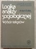 Logika analizy socjologicznej: wybór tekstów